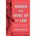 Women Who Woke Up the Law: Inside the Cases That Changed Women's Rights in Canada