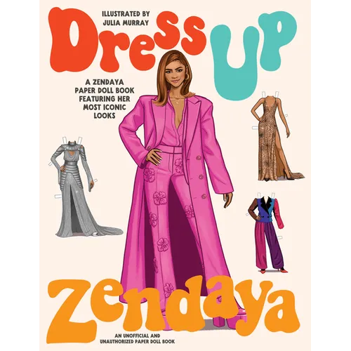 Dress Up Zendaya: A Zendaya Paper Doll Book Featuring Her Most Iconic Looks
