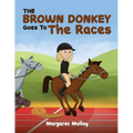 The Brown Donkey Goes To The Races
