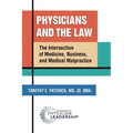 Physicians and the Law: The Intersection of Medicine, Business, and Medical Malpractice