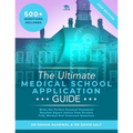 The Ultimate Medical School Application Guide: Detailed Expert Advice from Doctors, Hundreds of UCAT & BMAT Questions, Write the Perfect Personal Stat