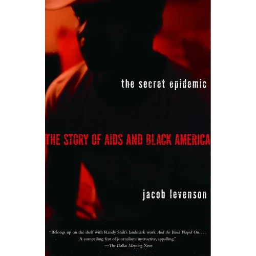 The Secret Epidemic: The Story of AIDS and Black America