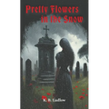 Pretty Flowers In the Snow