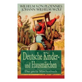 Deutsche Kinder- und Hausmärchen: Das große Märchenbuch: 51 Geschichten: Der Hasenhirt, Der Traum des Wolfes, Das Unglaubliche, Der getreue Paul, Die