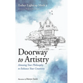 Doorway to Artistry: Attuning Your Philosophy to Enhance Your Creativity