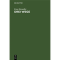 Drei Wege: Ideen Zur Deutschen Politik
