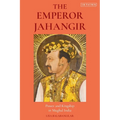 The Emperor Jahangir: Power and Kingship in Mughal India