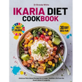 ikaria diet cookbook with fully colored pictures: Delicious Plant-Based Recipes for a Longer, Healthier Life from the Greek Island of Longevity. 30 Da