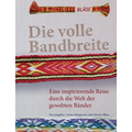 Die volle Bandbreite: Eine inspirierende Reise durch die Welt der gewebten Bänder