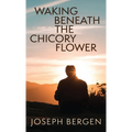 Waking Beneath the Chicory Flower