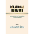 Relational Horizons: Mediterranean Voices Bring Passion and Reason to Relational Psychoanalysis