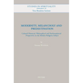 Modernity, Melancholy and Predestination: Cultural Historical, Philosophical and Psychoanalytical Perspectives on the Modern Religious Subject