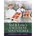 Ted and Ernie's Excellent Adventure: Unabridged Family Edition
