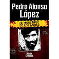 Pedro Alonso López, el monstruo de los Andes