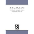 Recollections of Mary Lyon, With Selections From Her instructions to the Pupils in Mt. Holyoke Female Seminary. by Fidelia Fisk.