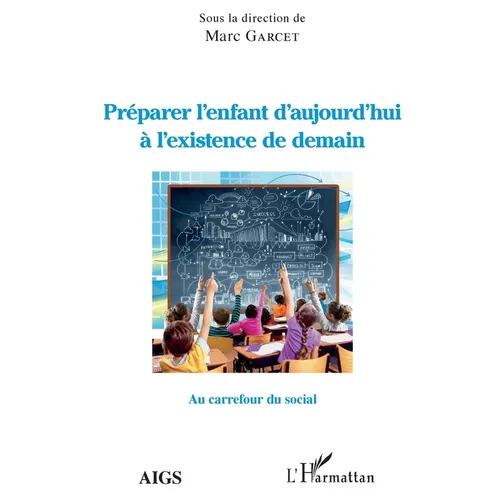 Préparer l'enfant d'aujourd'hui à l'existence de demain