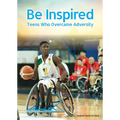 Be Inspired: Teens Who Overcame Adversity