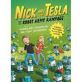 Nick and Tesla and the Robot Army Rampage: A Mystery with Gadgets You Can Build Yourself