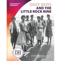Daisy Bates and the Little Rock Nine