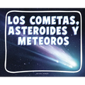 Los Cometas, Meteoros Y Asteroides (Comets, Meteors, and Asteroids)