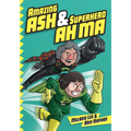 Amazing Ash & Superhero Ah Ma Book 1