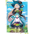 I've Been Killing Slimes for 300 Years and Maxed Out My Level, Vol. 10 (Manga): Volume 10