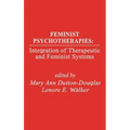 Feminist Psychotherapies: Integration of Therapeutic and Feminist Systems