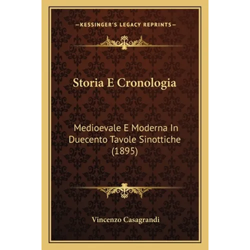 Storia E Cronologia: Medioevale E Moderna In Duecento Tavole Sinottiche (1895)
