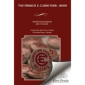 The Francis E. Clark Year - Book: A Collection of Living Paragraphs From Addresses, Books, And Magazine Articles By The Founder Of The Young People's