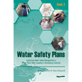 Water Safety Plans - Book 2: Supporting Water Safety Management for Urban Piped Water Supplies in Developing Countries