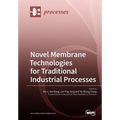 Novel Membrane Technologies for Traditional Industrial Processes