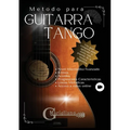 Metodo para Guitarra Tango: Una guia completa para aprender el estilo mas popular de la musica Argentina