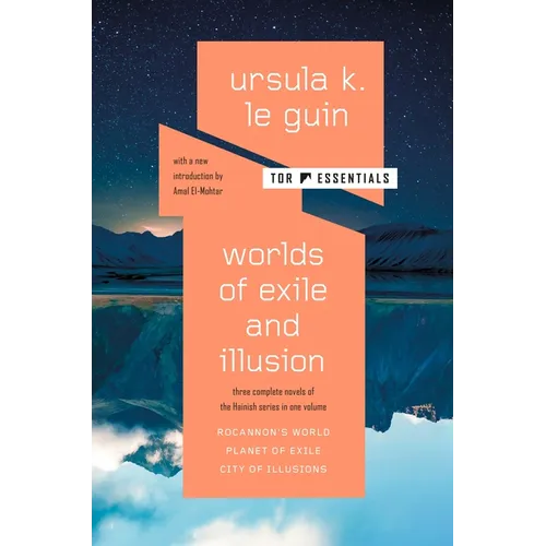 Worlds of Exile and Illusion: Three Complete Novels of the Hainish Series in One Volume--Rocannon's World; Planet of Exile; City of Illusions