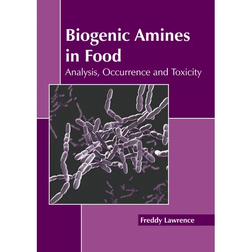 Biogenic Amines in Food: Analysis, Occurrence and Toxicity