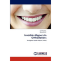Invisible Aligners in Orthodontics