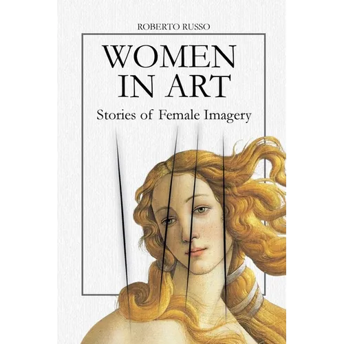 Women in Art. Stories of Female Imagery