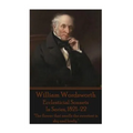 William Wordsworth - Ecclesticial Sonnets, In Series, 1821-22: "The flower that smells the sweetest is shy and lowly."