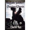 Buffalo Soldier: Chasing Ghosts