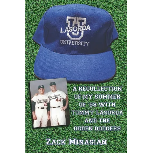 Lasorda University: A Recollection of My Summer of '68 with Tommy Lasorda and the Ogden Dodgers