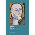 Anna Kavan: Mid-Century Experimental Fiction