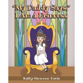 "My Daddy Says," I Am a Princess