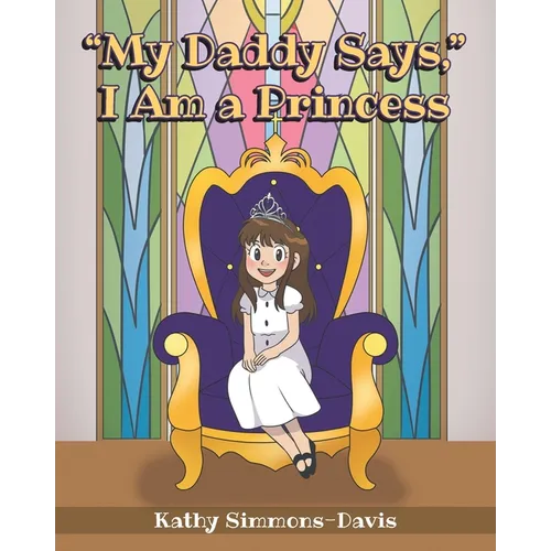 "My Daddy Says," I Am a Princess
