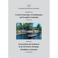 Paper Number 89: Coastal Archaeology of Suchitepéquez and Escuintla, Guatemala; Paper Number 90: Environment and Settlement in the Jesús River Drainag