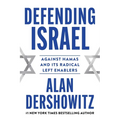 Defending Israel: Against Hamas and Its Radical Left Enablers
