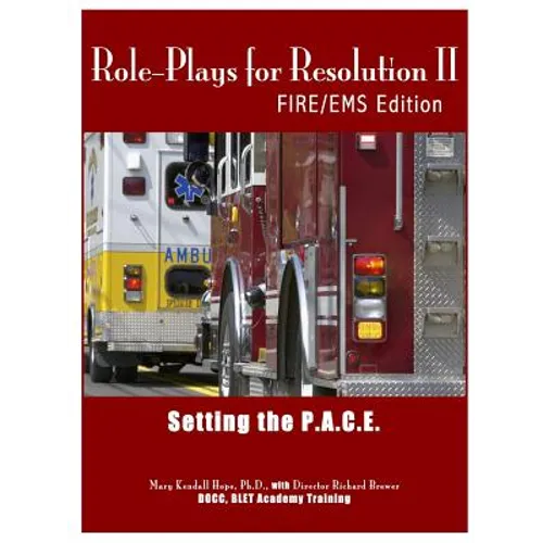 Role-Plays for Resolution II: Setting the P.A.C.E.: Fire/EMS Edition