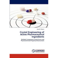 Crystal Engineering of Active Pharmaceutical Ingredients