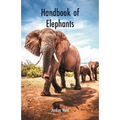 Handbook of Elephants