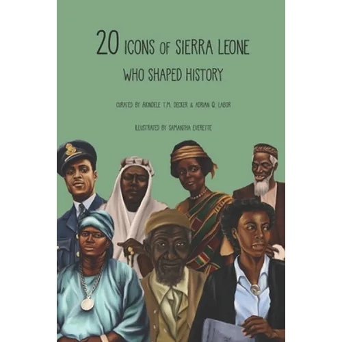 20 Icons of Sierra Leone Who Shaped History: Children's Version
