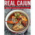 Real Cajun: Rustic Home Cooking from Donald Link's Louisiana: A Cookbook