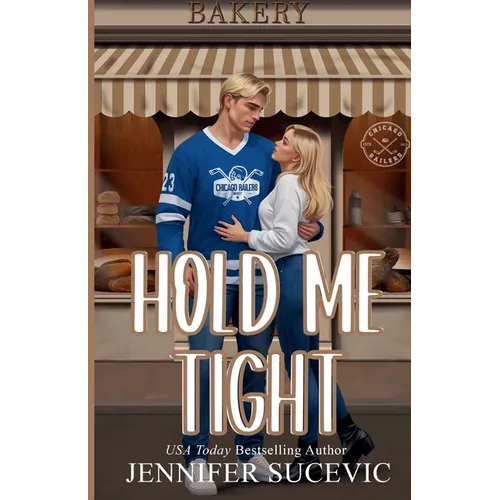 Hold Me Tight (Illustrated Cover): A Single Mom, Best Friend's Ex, Protective Hero Hockey Romance